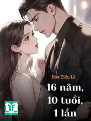 16 Năm, 10 Tuổi, 1 Lần