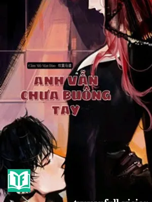 Anh Vẫn Chưa Buông Tay
