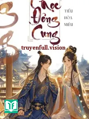 Chọc Đông Cung - Tiểu Hoà Miêu