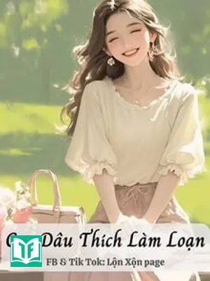 Con Dâu Thích Làm Loạn