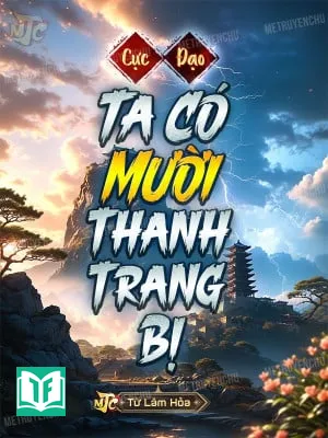 Cực Đạo: Ta Có Mười Thanh Trang Bị