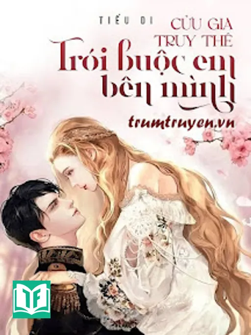 Cửu Gia Truy Thê: Trói Buộc Em Bên Mình