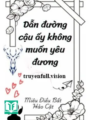 Dẫn Đường Cậu Ấy Không Muốn Yêu Đương