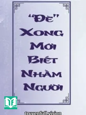 Đè Xong Mới Biết Nhầm Người