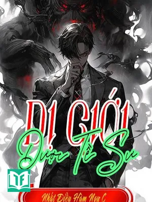 DỊ GIỚI DƯỢC TỀ SƯ - dịch