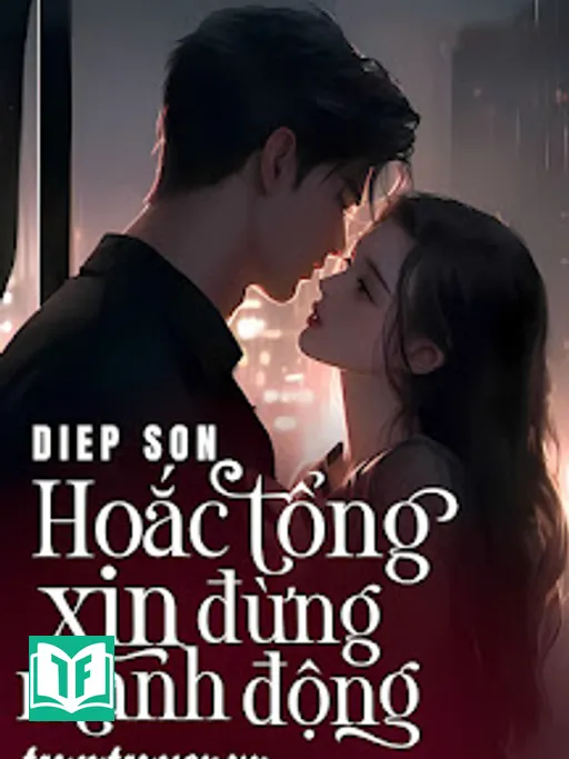 Hoắc Tổng Xin Đừng Manh Động