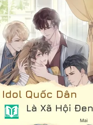 Idol Quốc Dân Là Xã Hội Đen