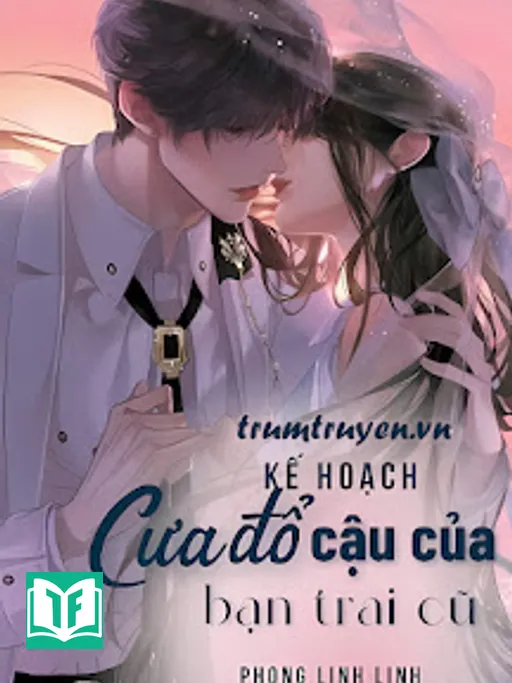 Kế Hoạch Cưa Đổ Cậu Của Bạn Trai Cũ