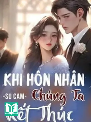 Khi Hôn Nhân Chúng Ta Kết Thúc