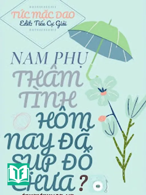 Nam Phụ Thâm Tình Lỡ OOC Rồi Sao (Nam Phụ Thâm Tình Hôm Nay Đã Sụp Đổ Chưa)