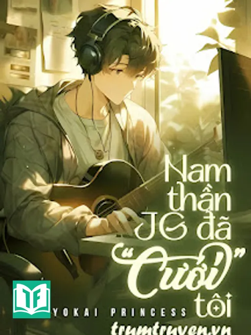 Nam Thần JG Đã “Cưới” Tôi