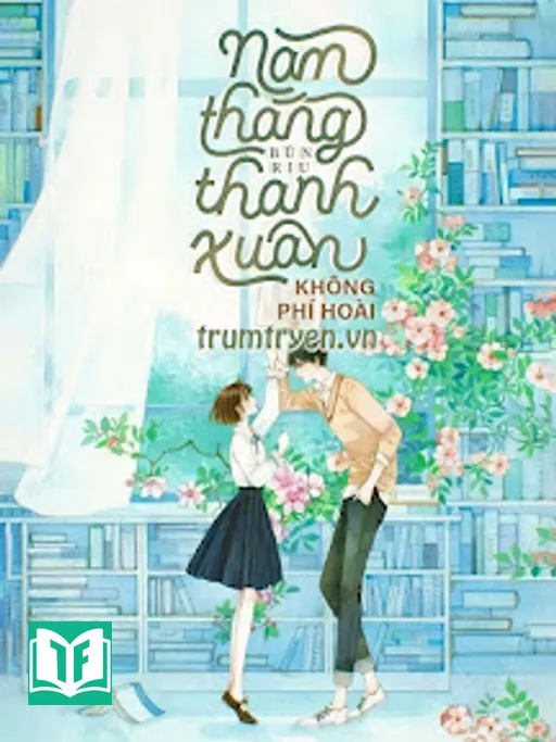 Năm Tháng Thanh Xuân Không Phí Hoài