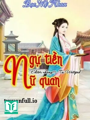 Ngự Tiền Nữ Quan - Bạc Mộ Nhan