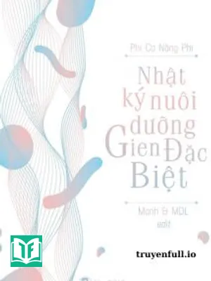 Nhật Ký Nuôi Dưỡng Gen Đặc Biệt