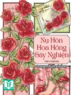 Nụ Hôn Hoa Hồng Gây Nghiện