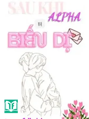 Sau Khi Alpha Bị Biến Dị