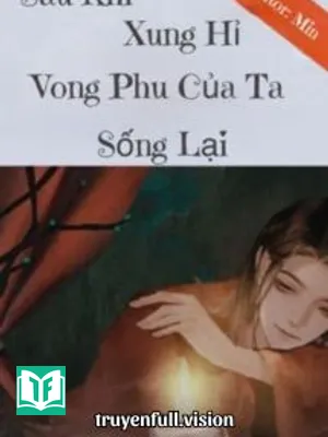 Sau Khi Xung Hỉ, Vong Phu Ta Sống Lại