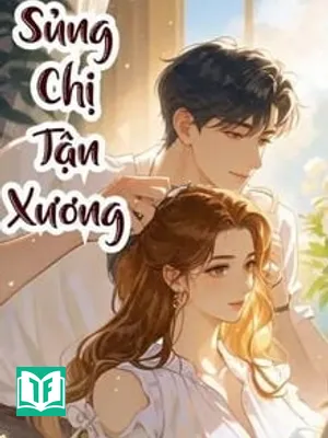 Sủng Chị Tận Xương