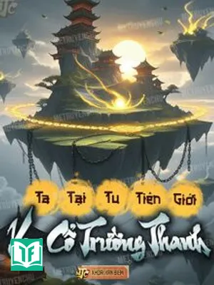 Ta Tại Tu Tiên Giới Vạn Cổ Trường Thanh