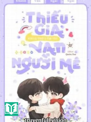 Thiếu Gia Giả Là Thỏ O Ốm Yếu Vạn Người Mê