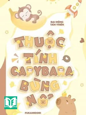 Thuộc Tính Capybara Bùng Nổ - Đại Mộng Tam Thiên