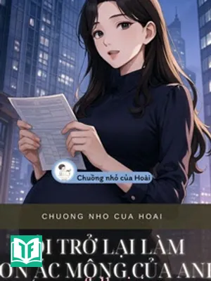 Tôi Trở Lại Làm Cơn Ác Mộng Của Anh