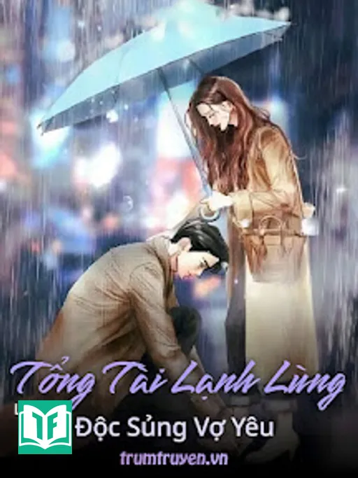 Tổng Tài Lạnh Lùng Độc Sủng Vợ Yêu