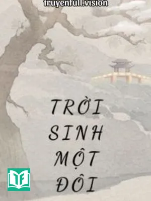 Trời Sinh Một Đôi - Thái Dương Khuẩn