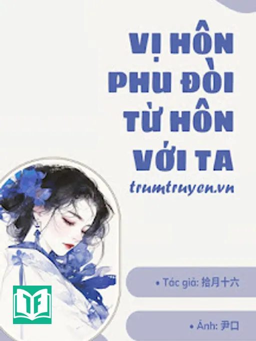 Vị Hôn Phu Đòi Từ Hôn Với Ta