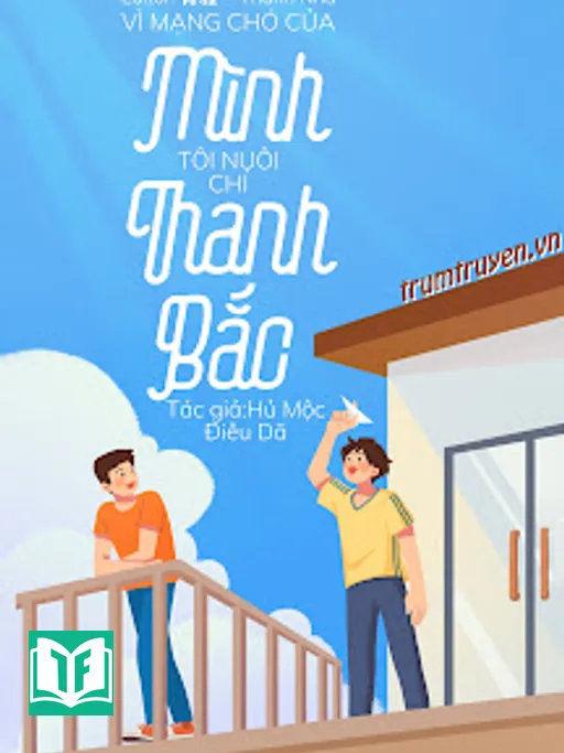 Vì Mạng Chó Của Mình, Tôi Lập Chí Thanh Bắc