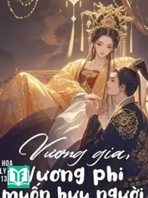 Vương Gia, Vương Phi Muốn Hưu Người