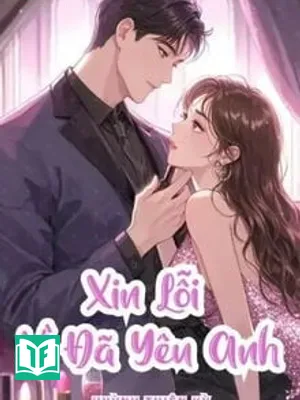 Xin Lỗi Vì Đã Yêu Anh