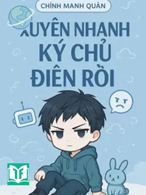 Xuyên Nhanh: Ký Chủ Điên Rồi