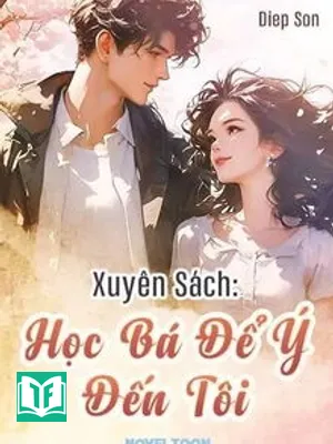 Xuyên Sách: Học Bá Để Ý Đến Tôi