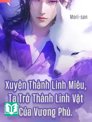 Xuyên Thành Linh Miêu, Ta Trở Thành Linh Vật Của Vương Phủ