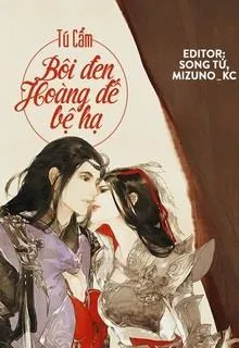 Bôi Đen Hoàng Đế Bệ Hạ
