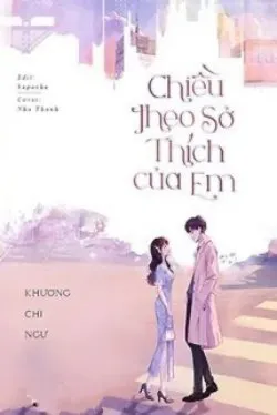 Chiều Theo Sở Thích Của Em