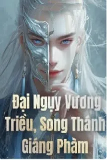 Đại Ngụy Vương Triều Song Thánh Giáng Phàm