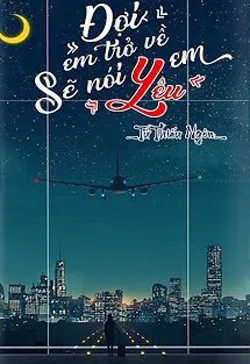 Đợi Em Trở Về Sẽ Nói Yêu Em