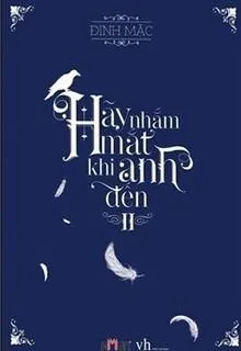 Hãy Nhắm Mắt Khi Anh Đến - Phần 2: Ám Lân