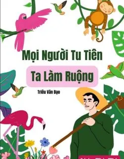 Mọi Người Tu Tiên Ta Làm Ruộng