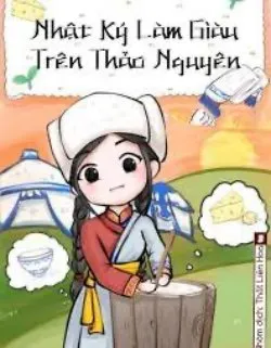 Nhật Ký Làm Giàu Trên Thảo Nguyên