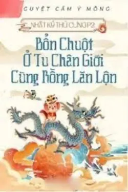 Nhật Ký Thú Cưng II: Bổn Chuột Ở Tu Chân Giới Cùng Rồng Lăn Lộn