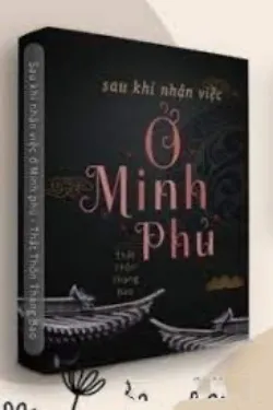 Sau Khi Nhận Việc Ở Minh Phủ