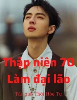 Thập Niên 70 - Xuyên Sách Làm Đại Lão