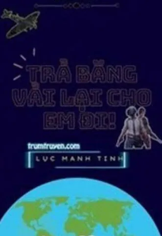 Trả Băng Vải Lại Cho Em Đi!