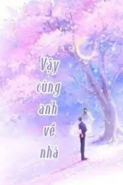 Vậy Cùng Anh Về Nhà