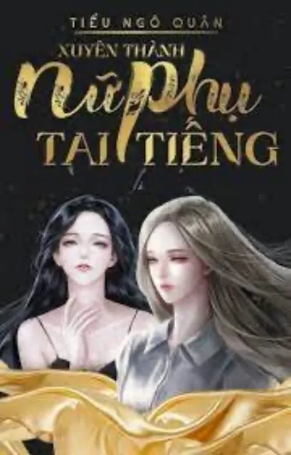 Xuyên Thành Nữ Phụ Tai Tiếng